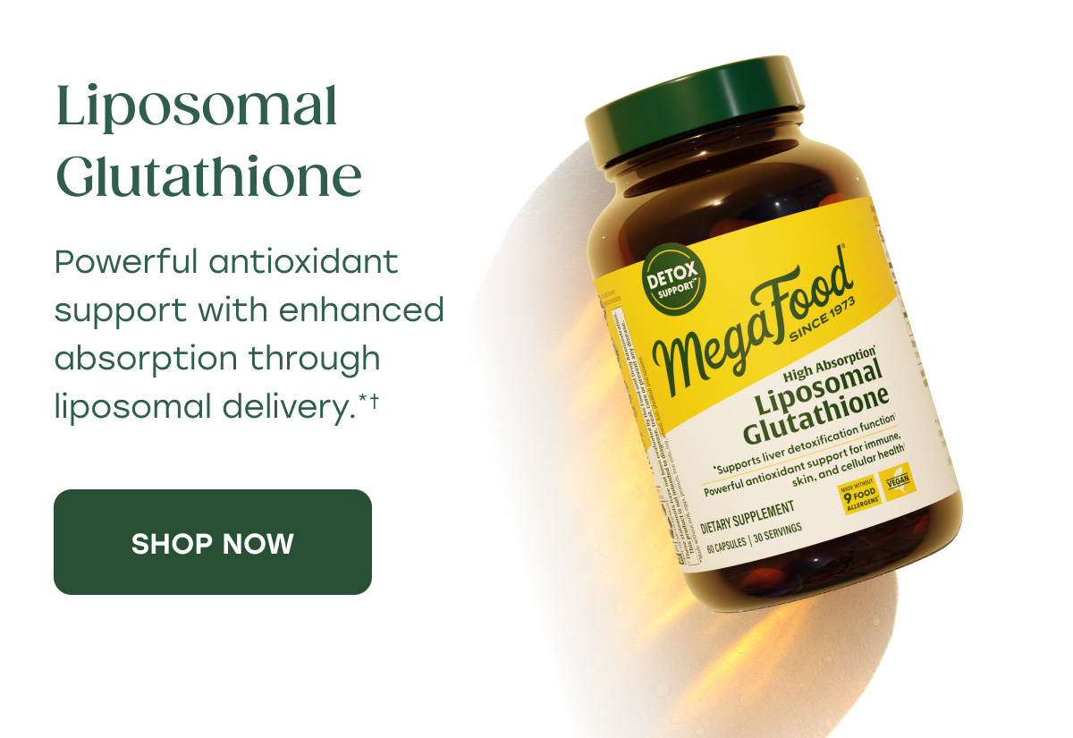Liposomal Glutathione Powerful antioxidant support with enhanced absorption through liposomal delivery.*† | SHOP NOW