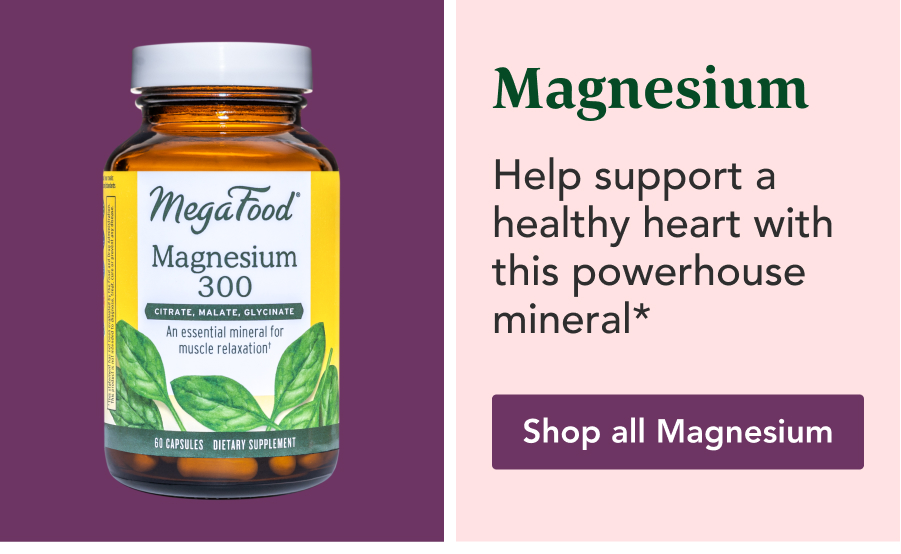 Magnesium Help support a healthy heart  with this powerhouse mineral* - Shop Magnesium