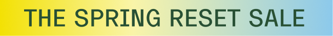 THE SPRING RESET SALE