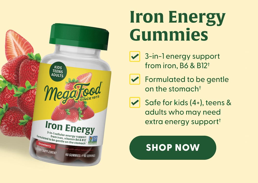 Iron Energy Gummies | 3-in-1 energy support from iron, B6 & B12† | Formulated to be gentle on the stomach† | Safe for kids (4+), teens & adults who may need extra energy support† | SHOP NOW