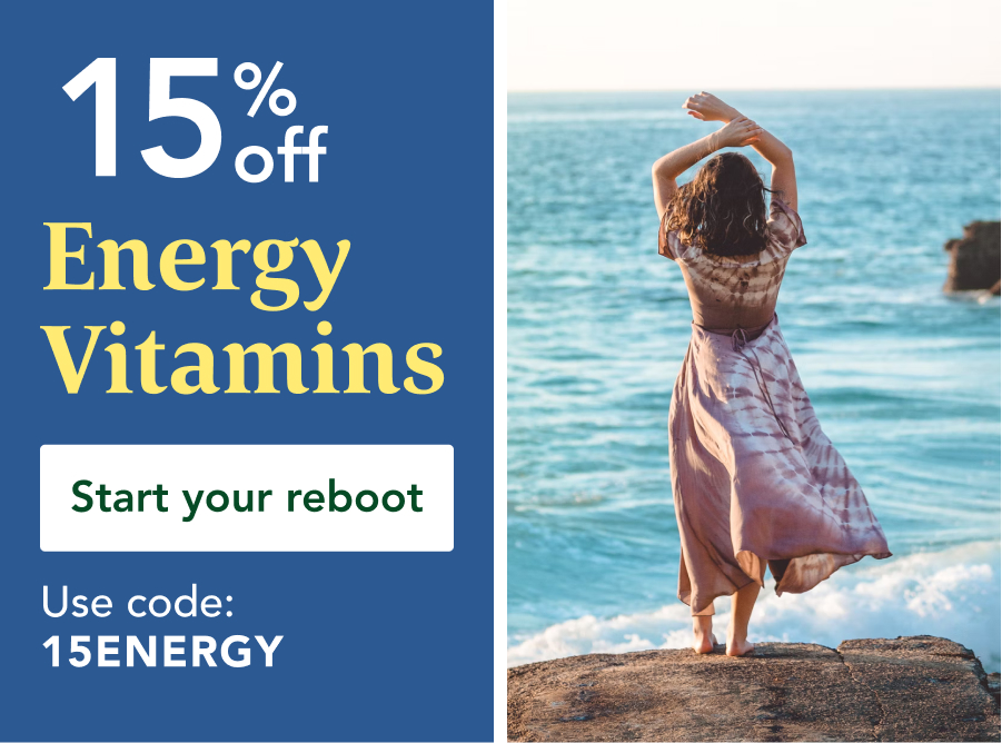 15% off Energy Vitamins. Start your reboot. Use Code: 15ENERGY