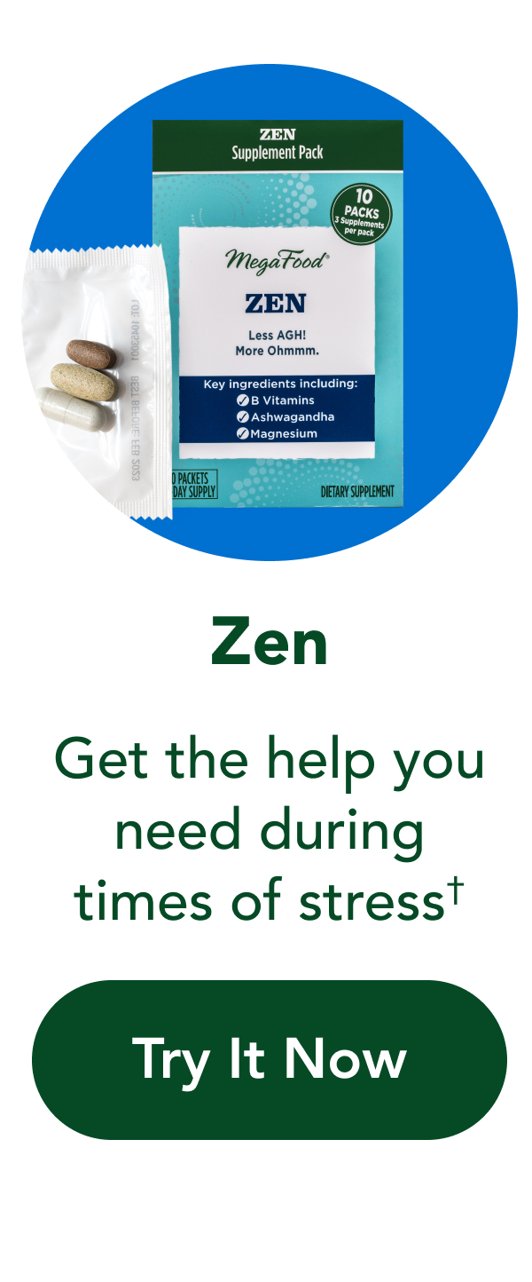 Zen Get the help you need during times of stress† CTA: Try It Now