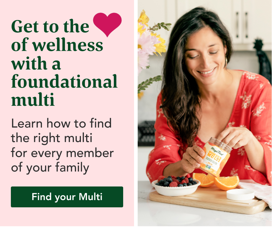 Get to the ❤️ of wellness  with a foundational multi Learn how to find the right multi  for every member of your family - Find your Multi