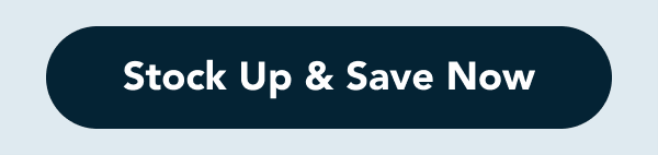 Stock Up & Save Now