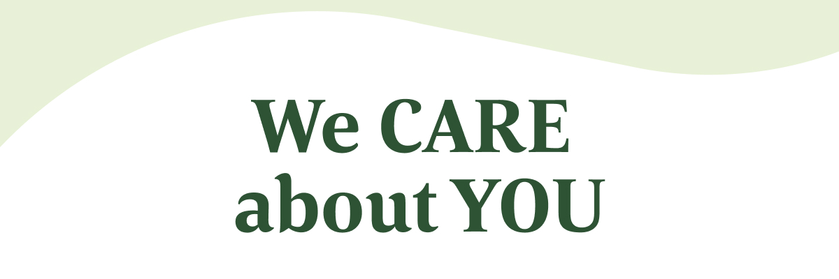 We care about you