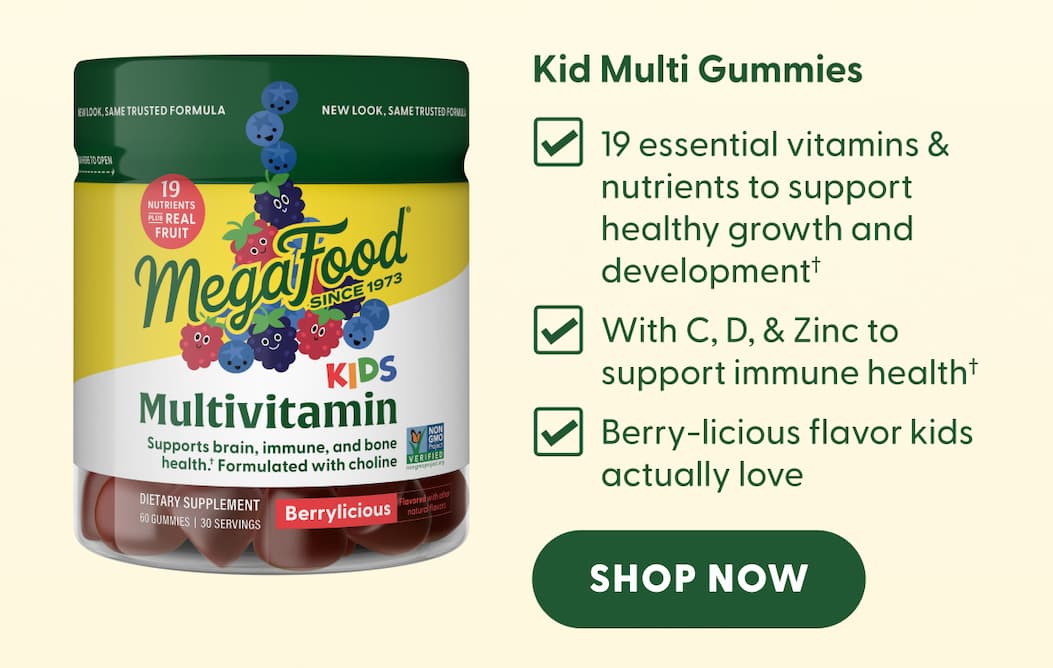 Kid Multi Gummies | 19 essential vitamins & nutrients to support healthy growth and development† | With C, D & Zinc to support immune health† | Berry-licious flavor kids actually love | SHOP NOW