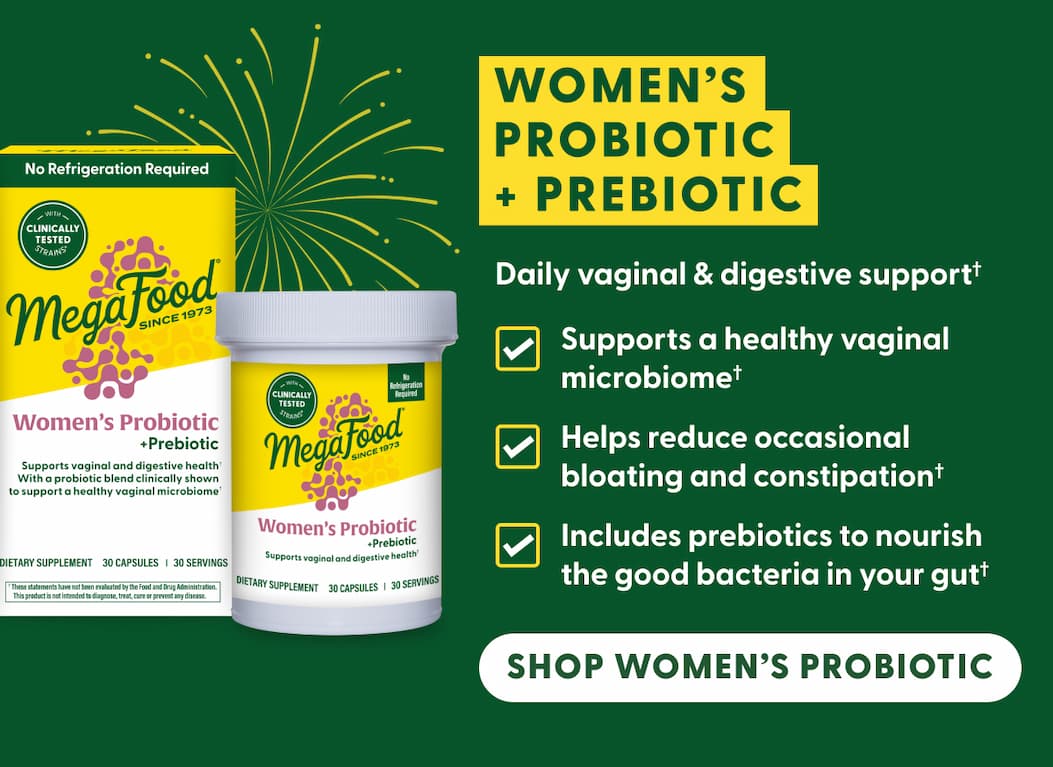 Women's Probiotic + Prebiotic | Daily vaginal & digestive support† | Supports a healthy vaginal microbiome† | Helps reduce occasional bloating and constipation† | Includes prebiotics to nourish the good bacteria in your gut† | SHOP WOMEN'S PROBIOTIC
