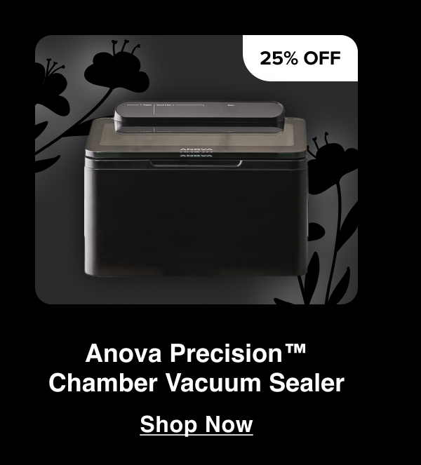 25% Off Anova Precision Chamber Vacuum Sealer