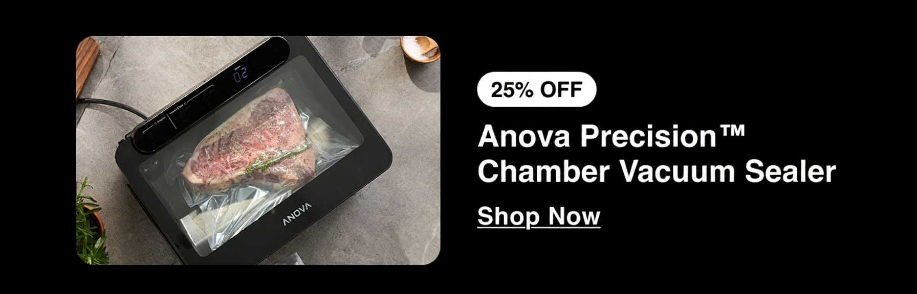 An Anova Precision Chamber Vacuum Sealer with a steak inside, advertised with 25% off.