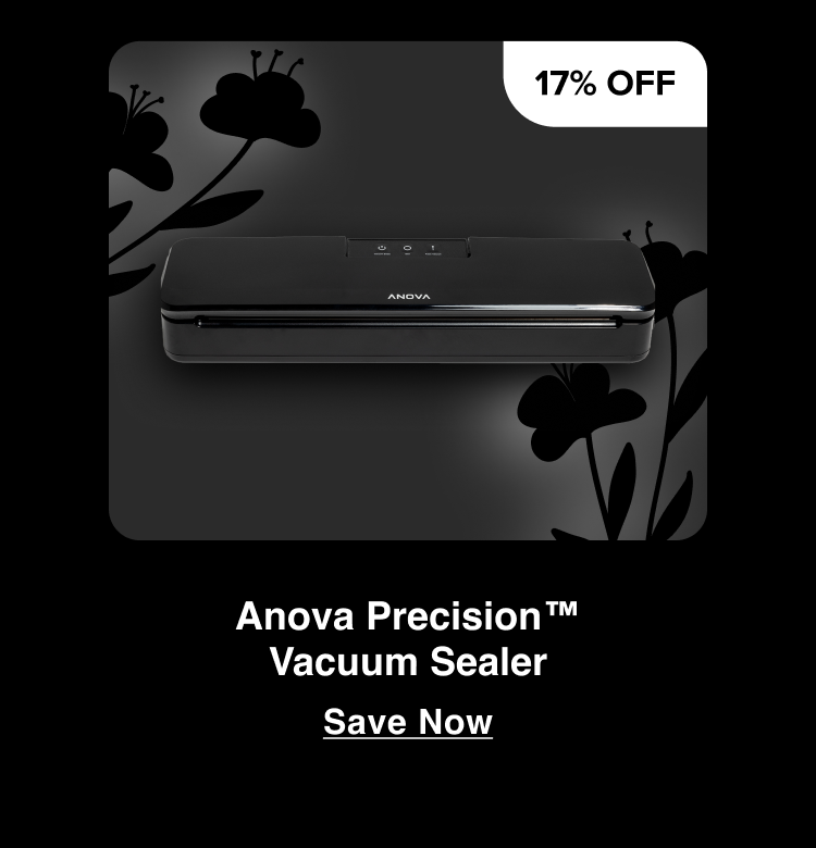 17% Off Anova Precision Vacuum Sealer 17% Off Anova Precision Vacuum Sealer