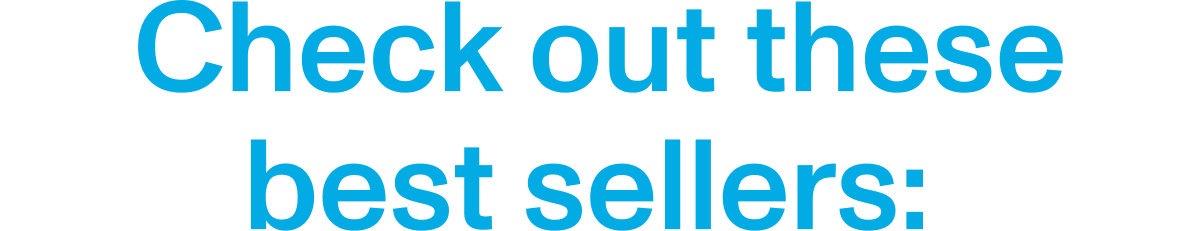Check out these best sellers: 