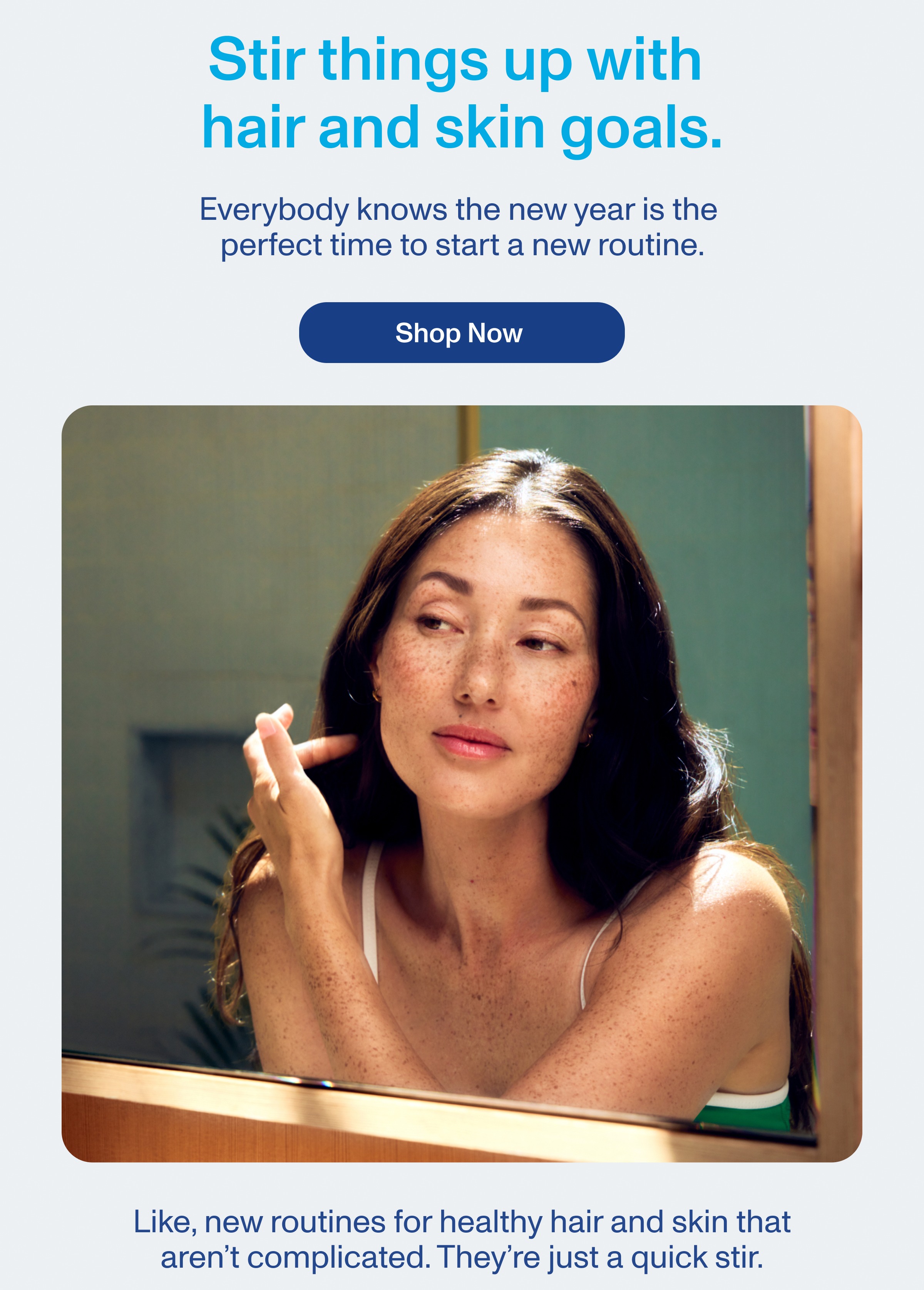 Stir things up with  hair and skin goals.