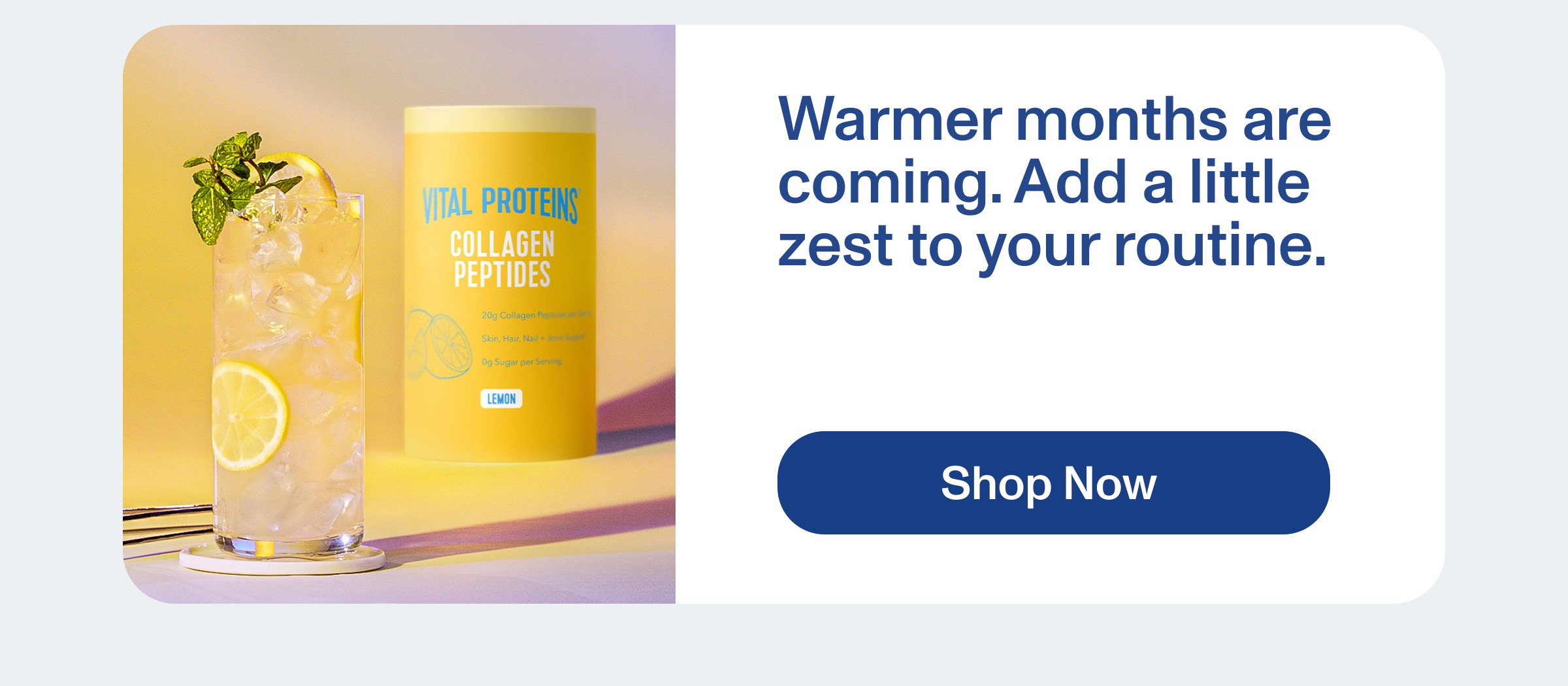 Warmer months are coming. Add a little zest to your routine.