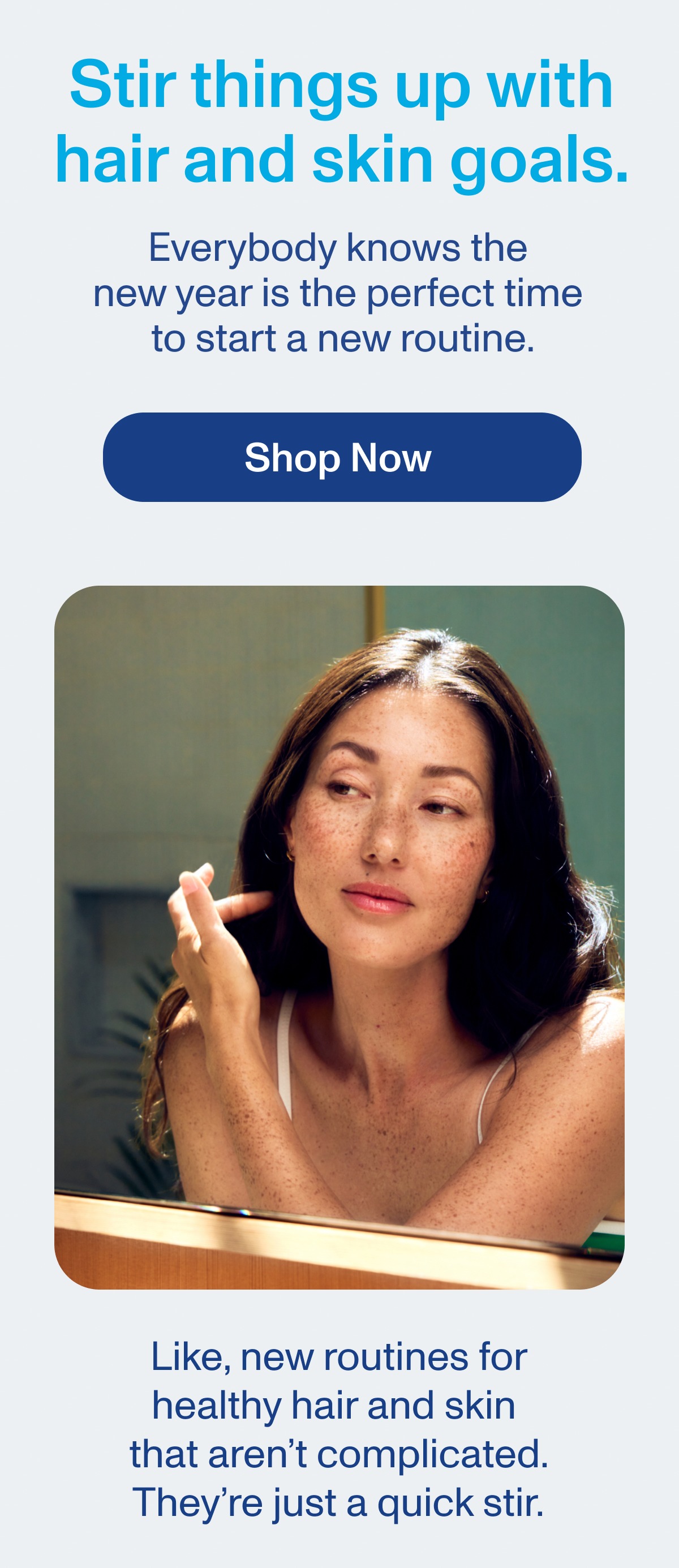 Stir things up with hair and skin goals.