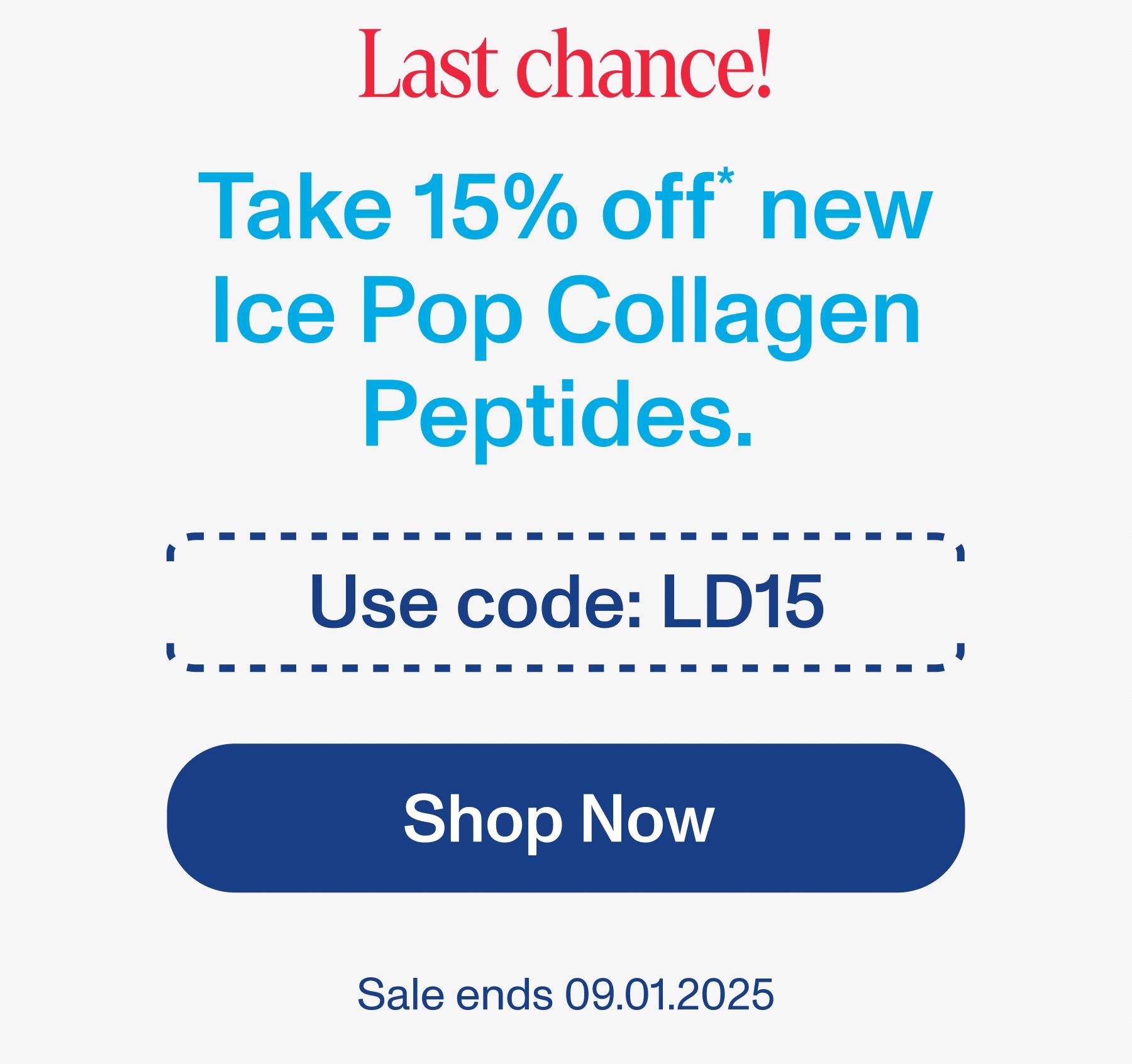 Last chance! Take 15% off* new Ice Pop Collagen Peptides. Use code: LD15