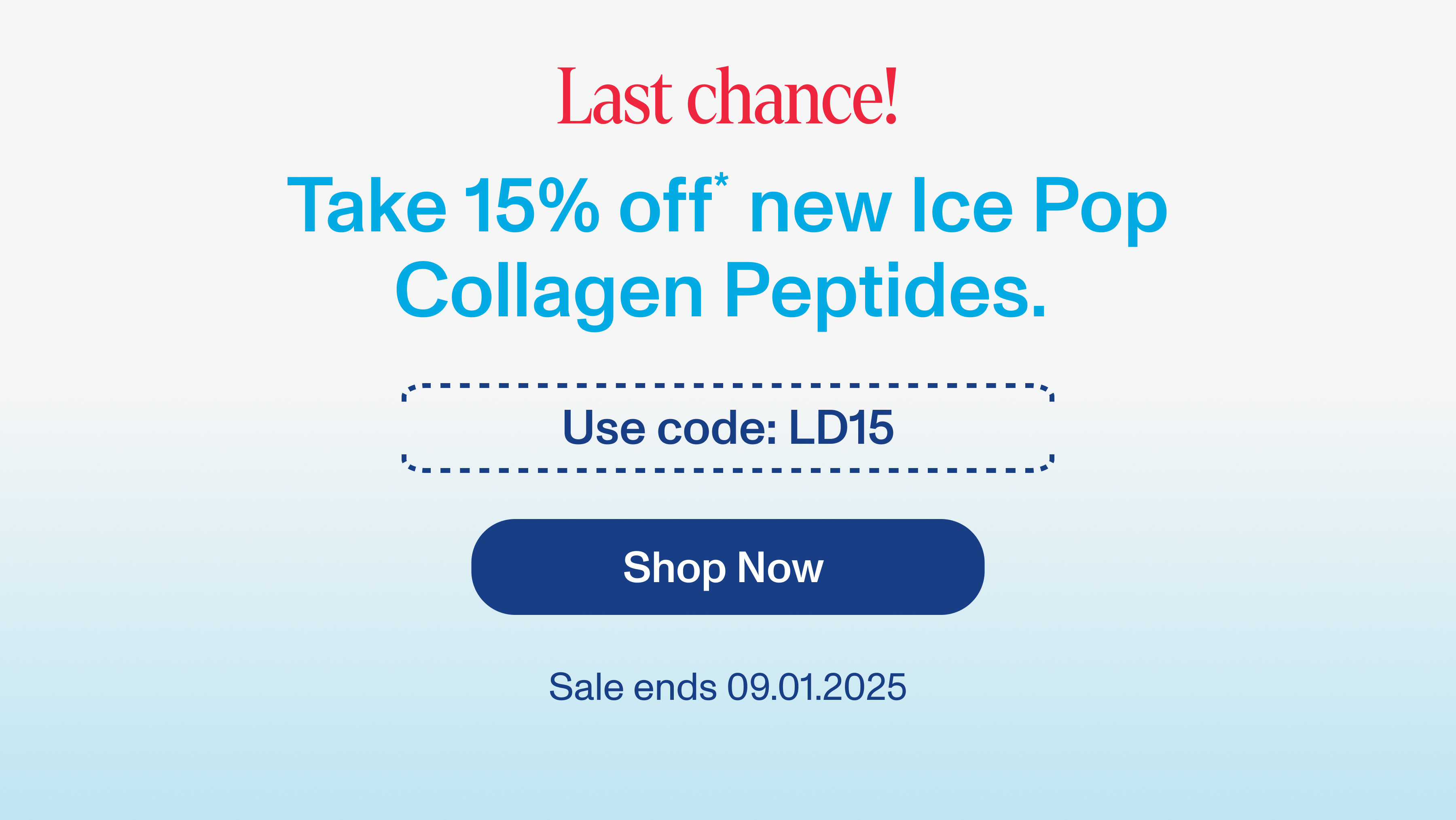 Last chance! Take 15% off* new Ice Pop Collagen Peptides. Use code: LD15