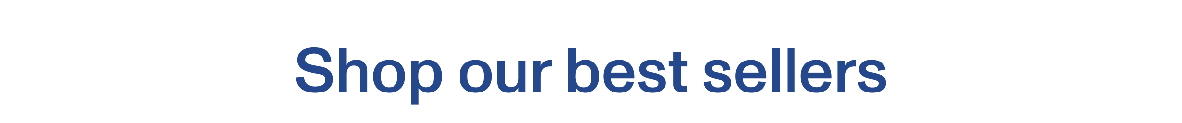 Shop our best sellers