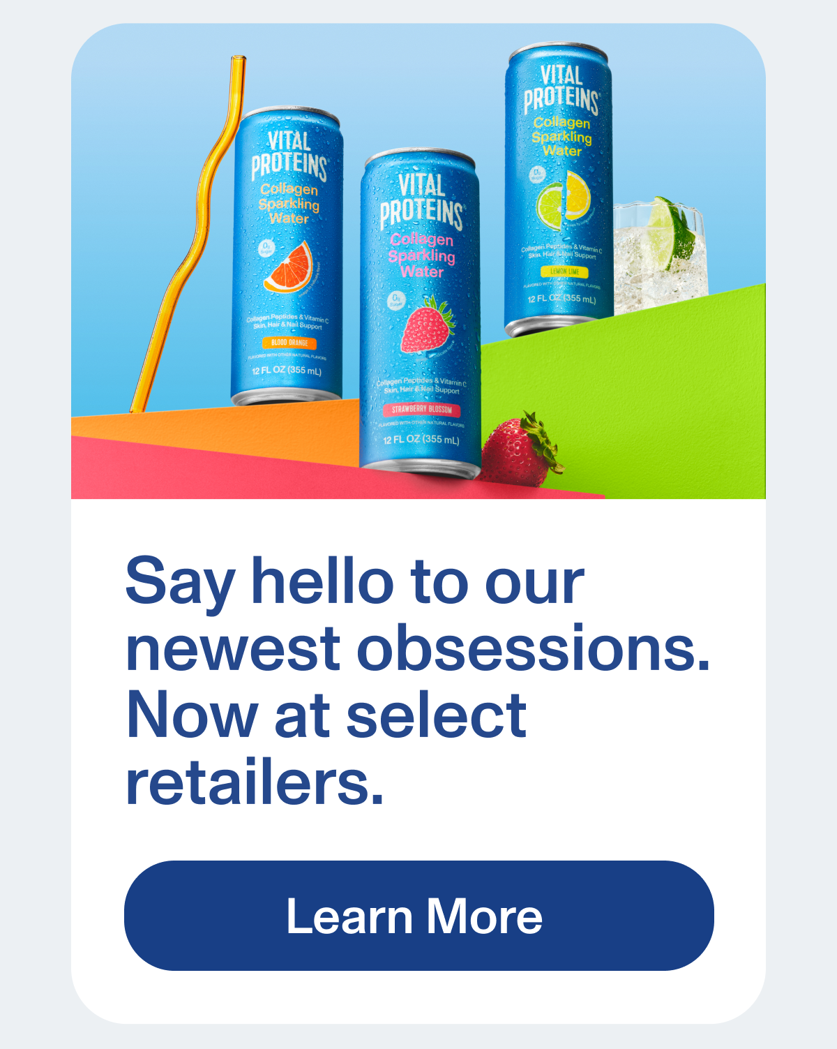 Say hello to our newest obsessions. Now at select retailers.