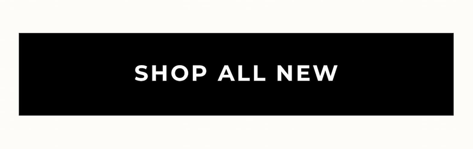 shop ALL NEW