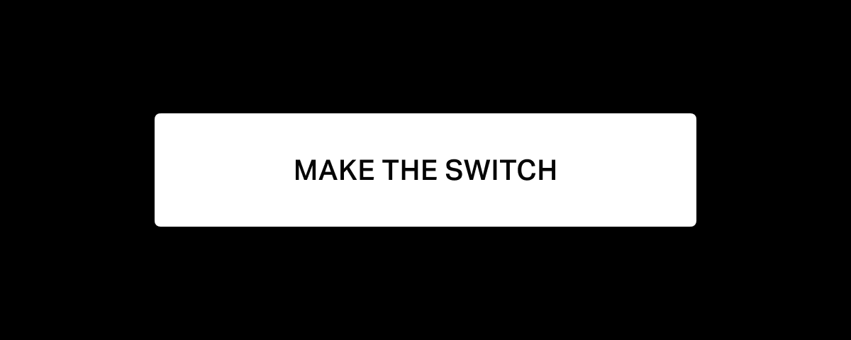 Make The Switch