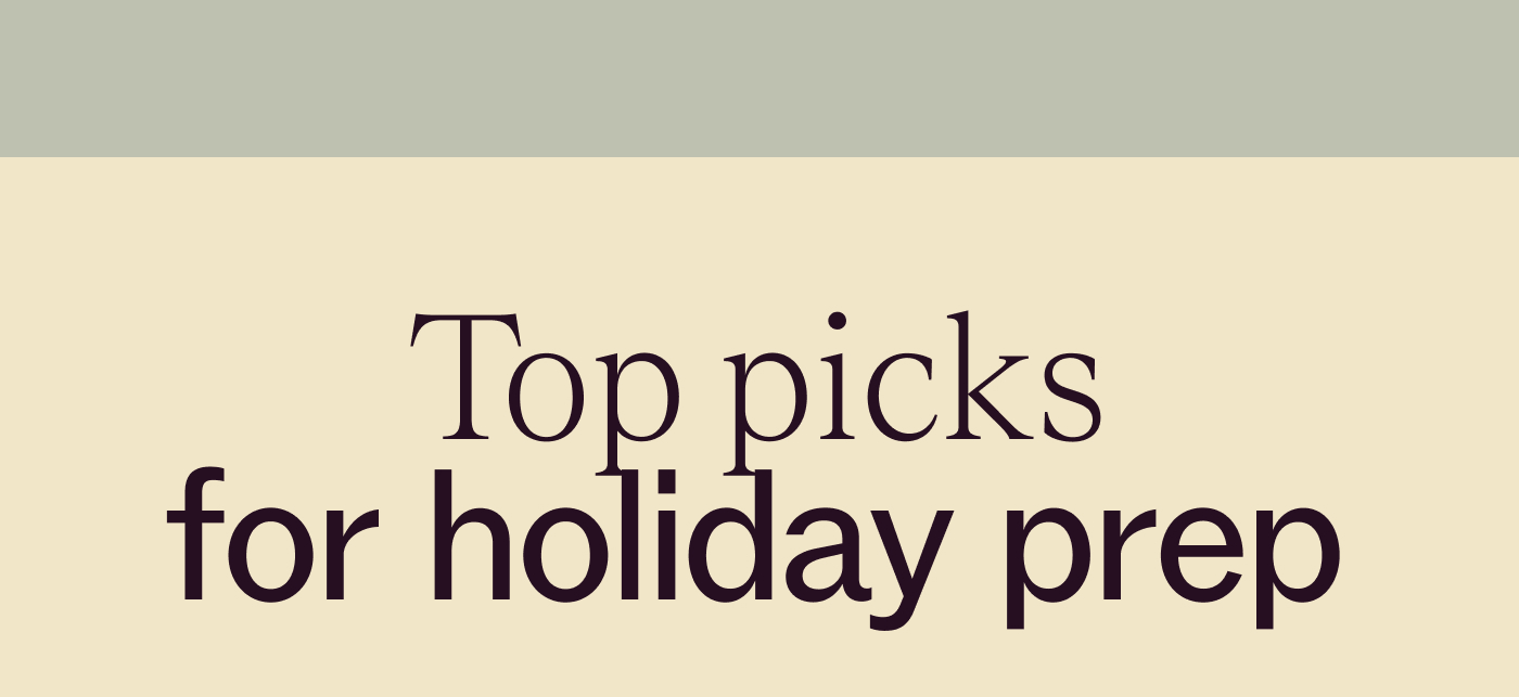 Top picks for holiday prep.