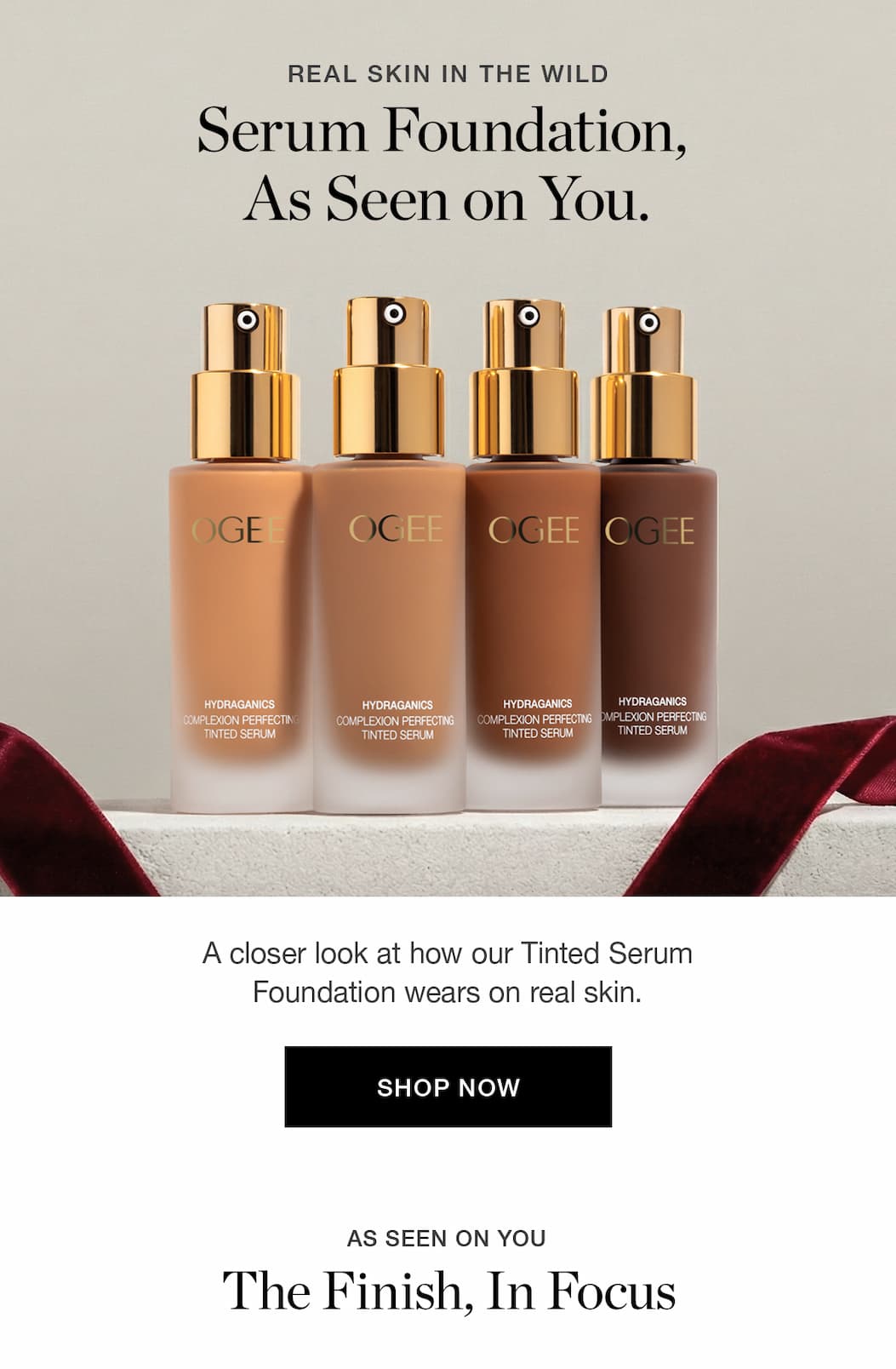 A closer look at how our Tinted Serum Foundation wears on real skin.