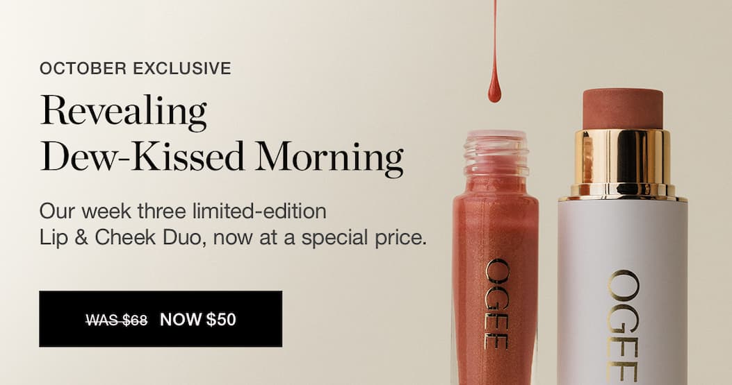 OCTOBER EXCLUSIVE | Revealing Dew-Kissed Morning: Our week three limited-edition Lip & Cheek Duo, now at a special price.