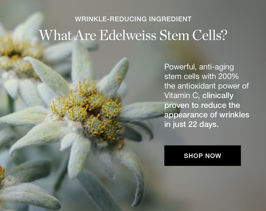 Powerful, anti-aging stem cells with 200% the antioxidant power of Vitamin C, clinically proven to reduce the appearance of wrinkles in just 22 days.