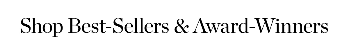 Shop Best-Sellers & Award-Winners