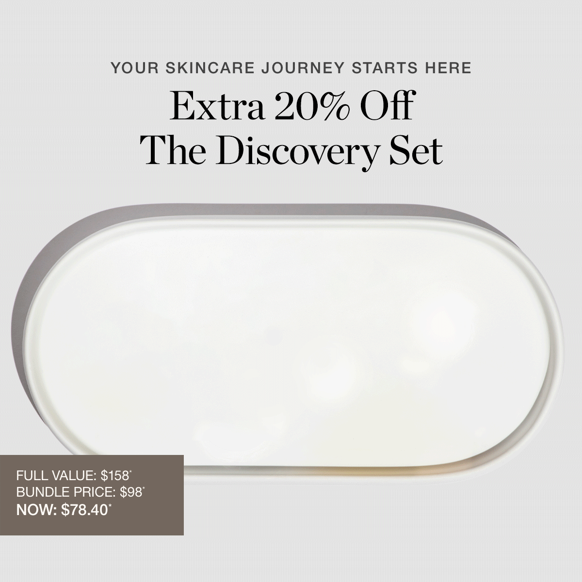 YOUR SKINCARE JOURNEY STARTS HERE | Extra 20% Off The Discovery Set