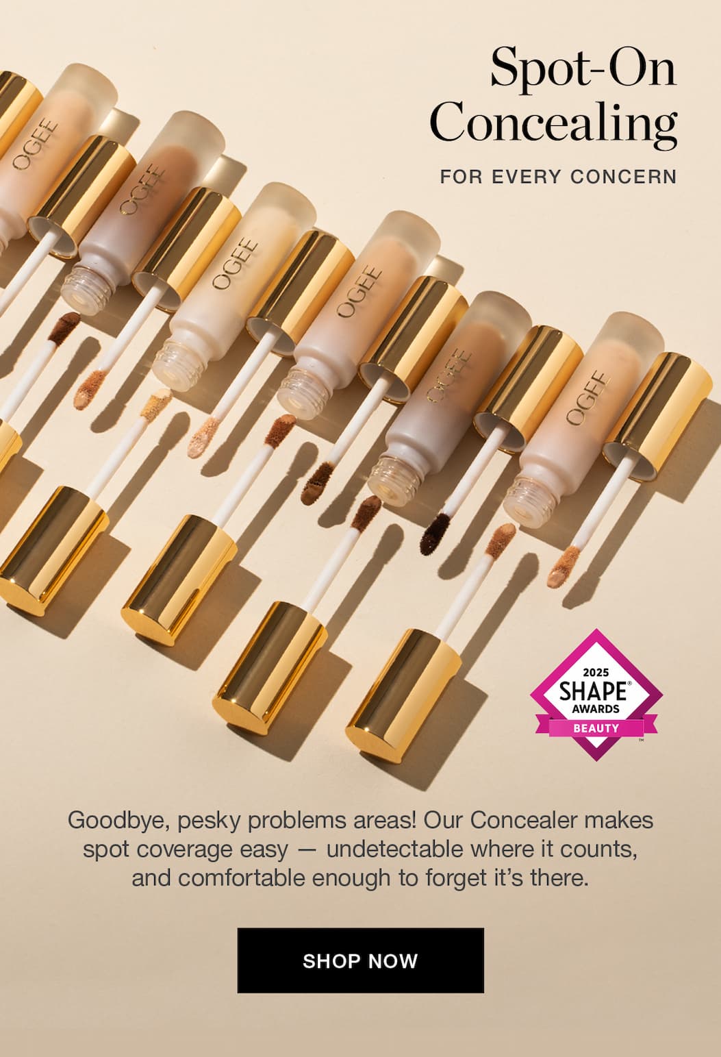 Goodbye, pesky problems areas! Our Concealer makes spot coverage easy — undetectable where it counts, and comfortable enough to forget it's there.