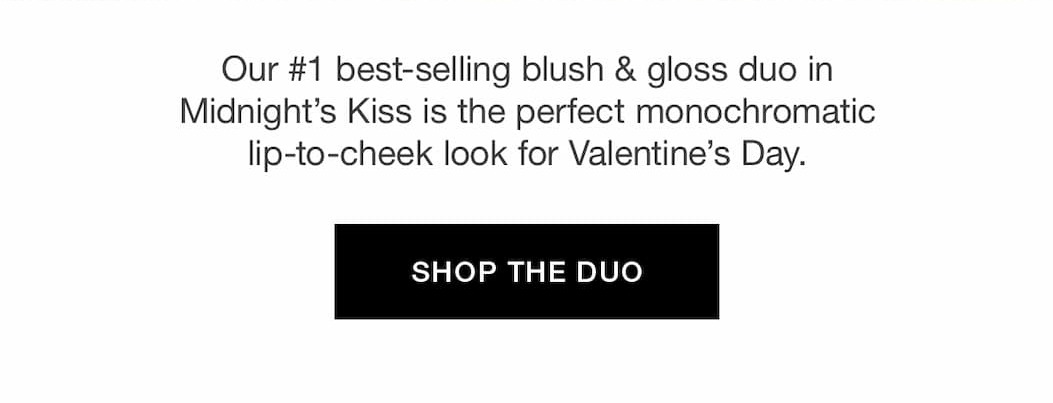 Our #1 best-selling blush & gloss duo in Midnight's Kiss is the  perfect monochromatic lip-to-cheek look for Valentine's Day.
