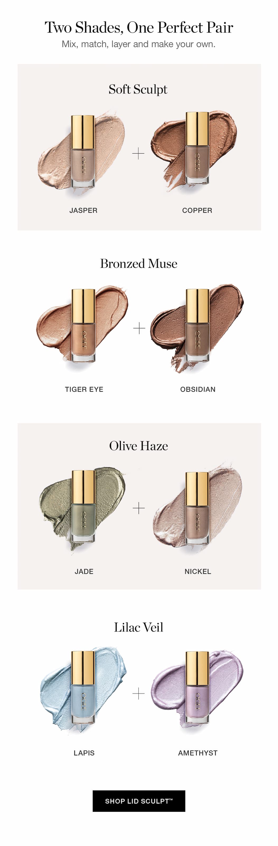 Two Shades, One Perfect Pair | Mix, match, layer and make your own.