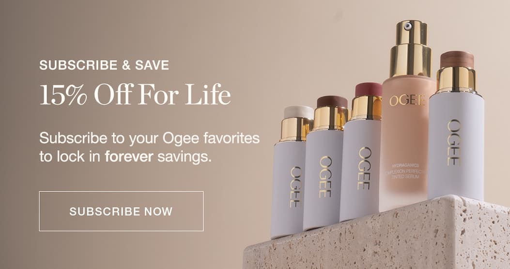 SUBSCRIBE & SAVE | 15% Off For Life | Subscribe to your Ogee favorites to lock in forever savings.