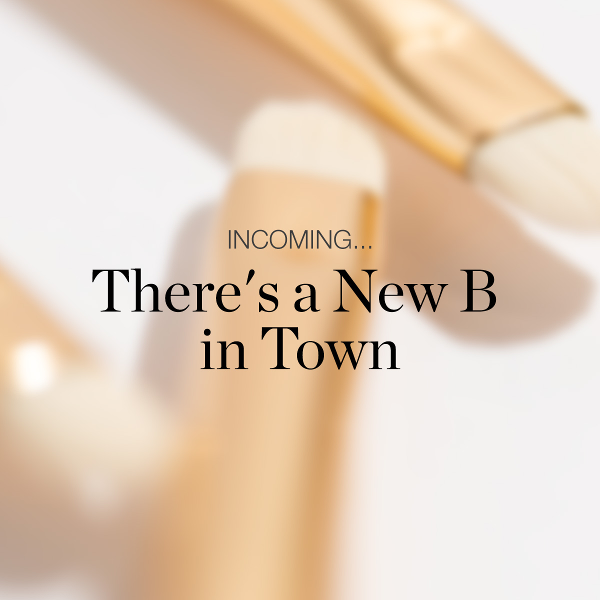 INCOMING...There's a New B in Town