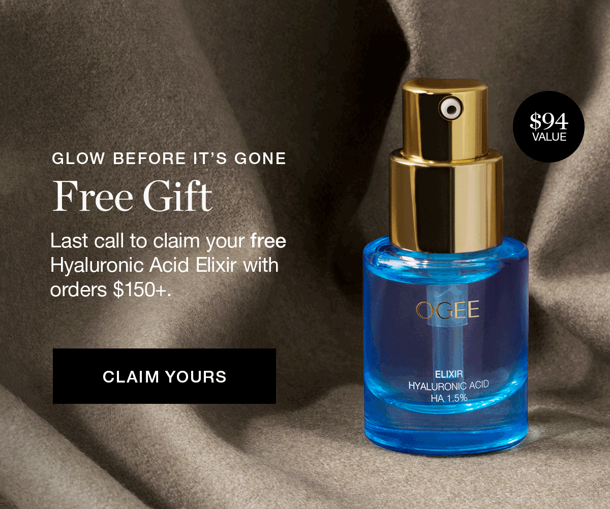 Last call to claim your free Hyaluronic Acid Elixir with orders $150+.
