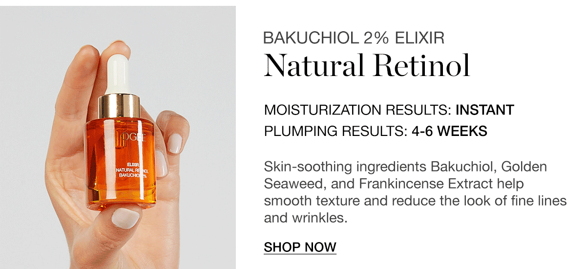 BAKUCHIOL 2% ELIXIR Natural Retinol - MOISTURIZATION RESULTS: INSTANT, ANTI-AGING RESULTS: 4-6 WEEKS - Skin-soothing ingredients Bakuchiol, Golden Seaweed, and Frankincense Extract help smooth texture and reduce the look of fine lines and wrinkles.