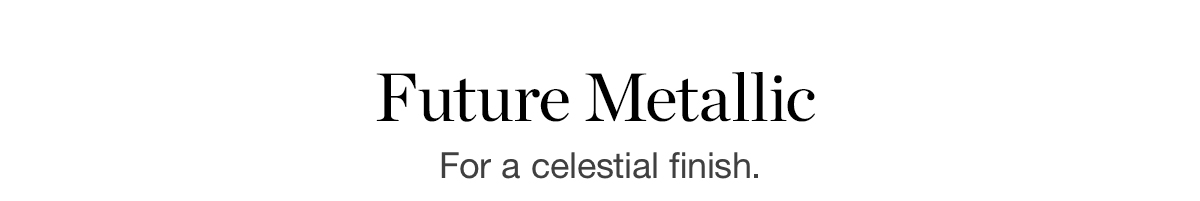 Future Metallic
