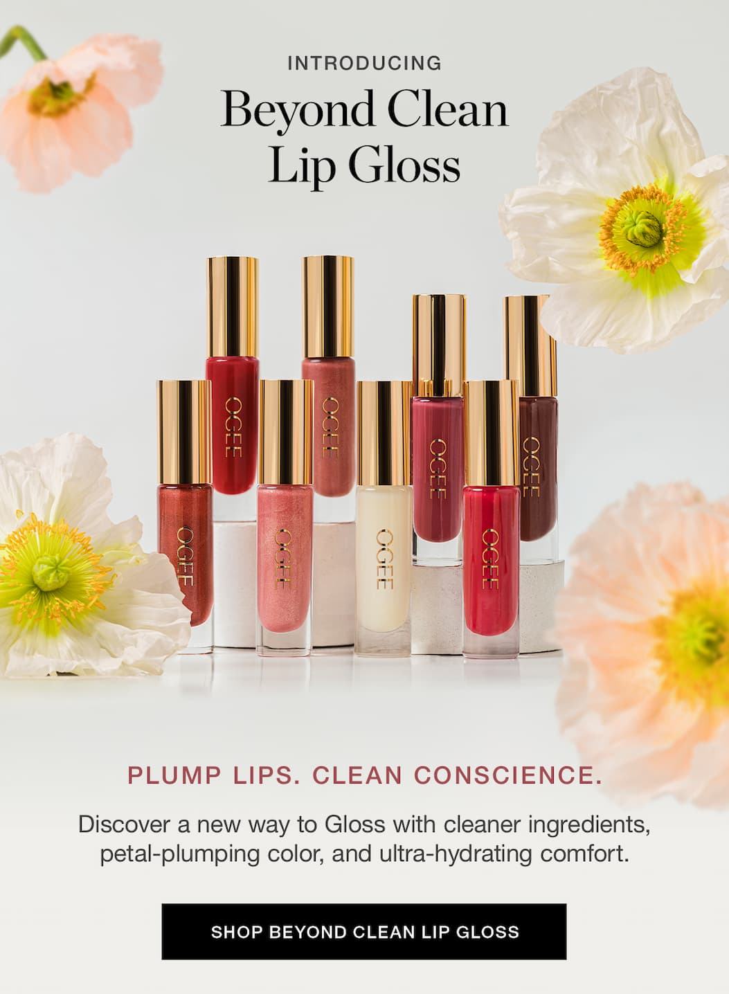 Discover a new way to Gloss with cleaner ingredients, petal-plumping color, and ultra-hydrating comfort.