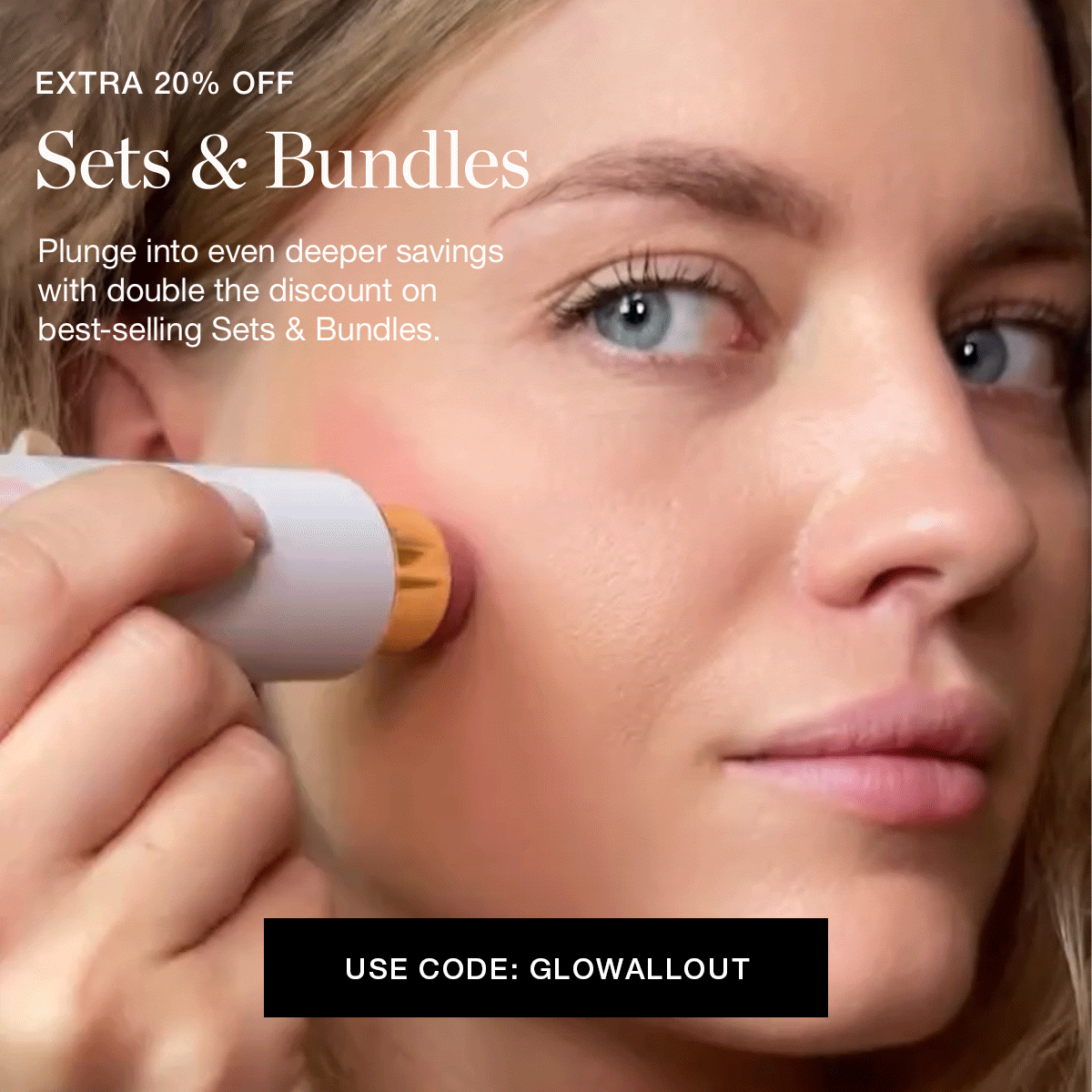 Plunge into even deeper savings with double the discount on best-selling Sets & Bundles.