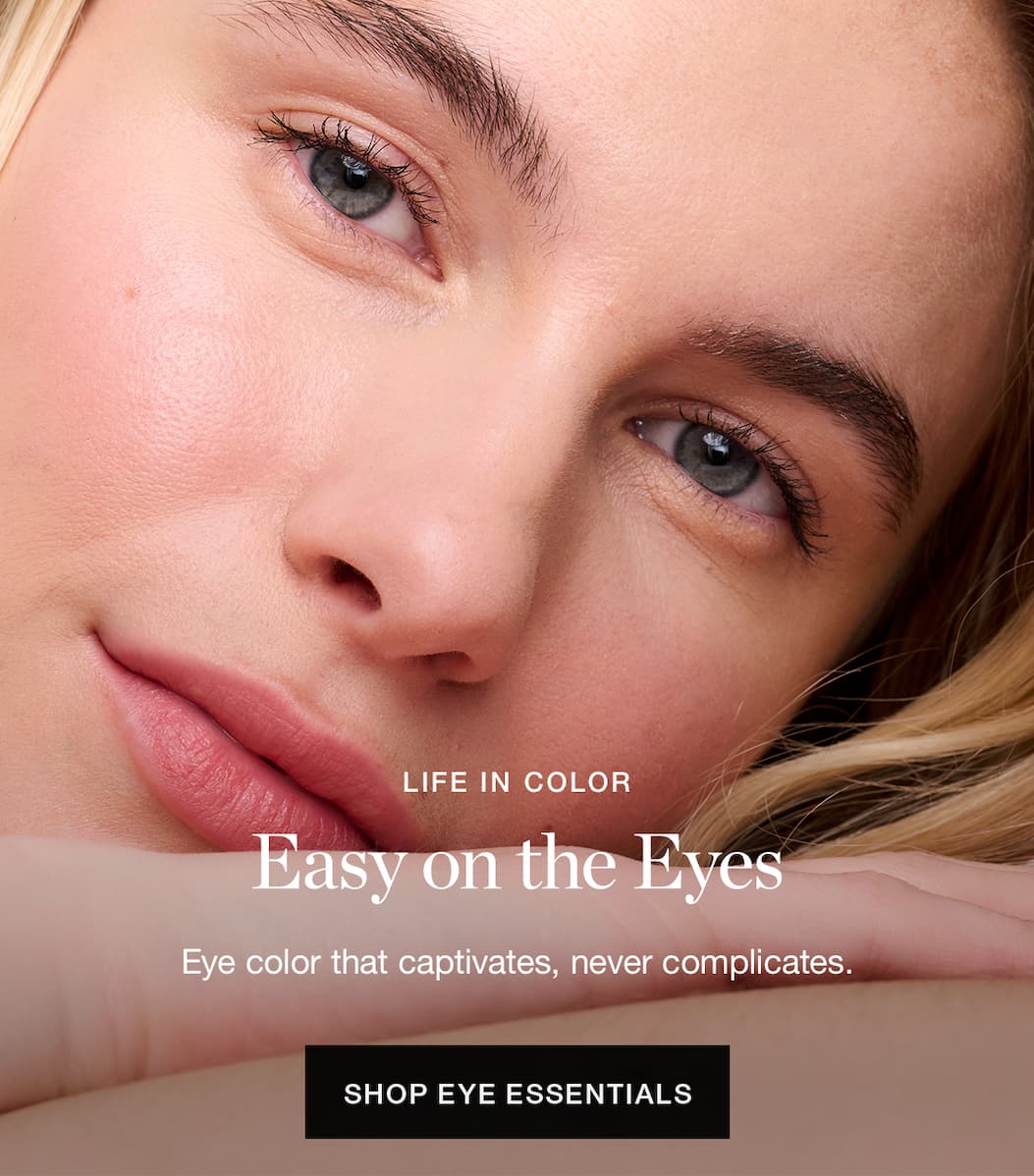 Eye color that captivates, never complicates.