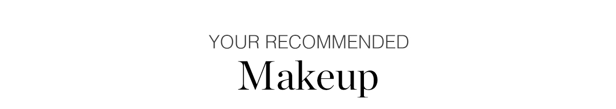 Your Recommended Makeup
