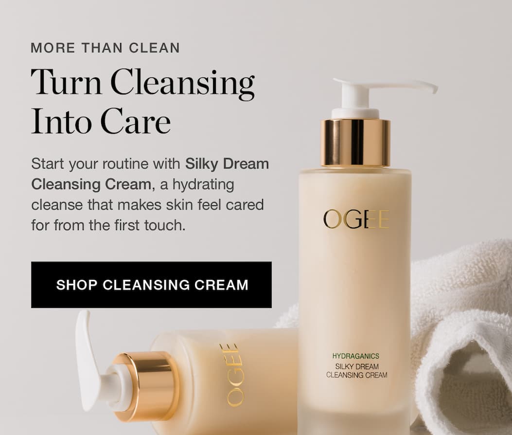 Start your routine with Silky Dream Cleansing Cream, a hydrating cleanse that makes skin feel cared for from the first touch.