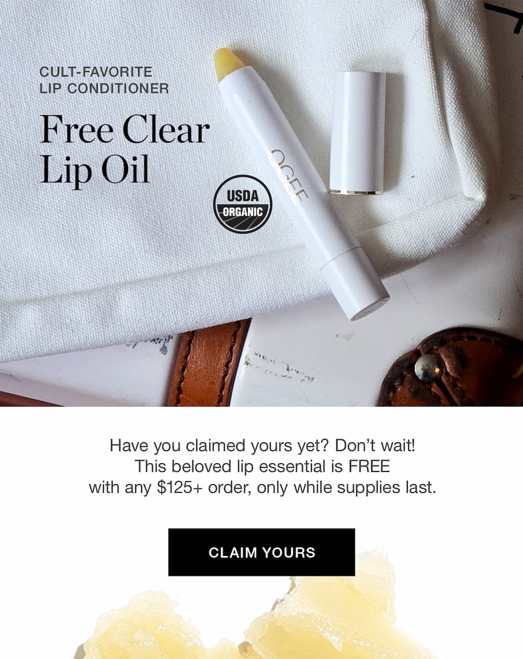 Have you claimed yours yet? Don't wait! This beloved lip essential is FREE with any $125+ order, only while supplies last.