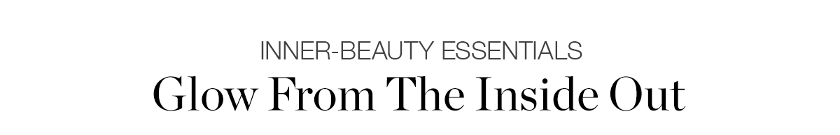 Inner-beauty essentials