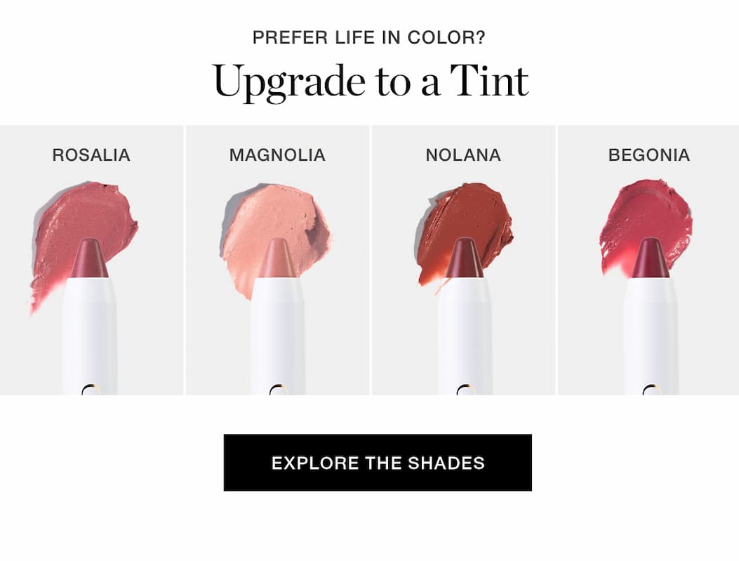 PREFER LIFE IN COLOR? | Upgrade to a Tint
