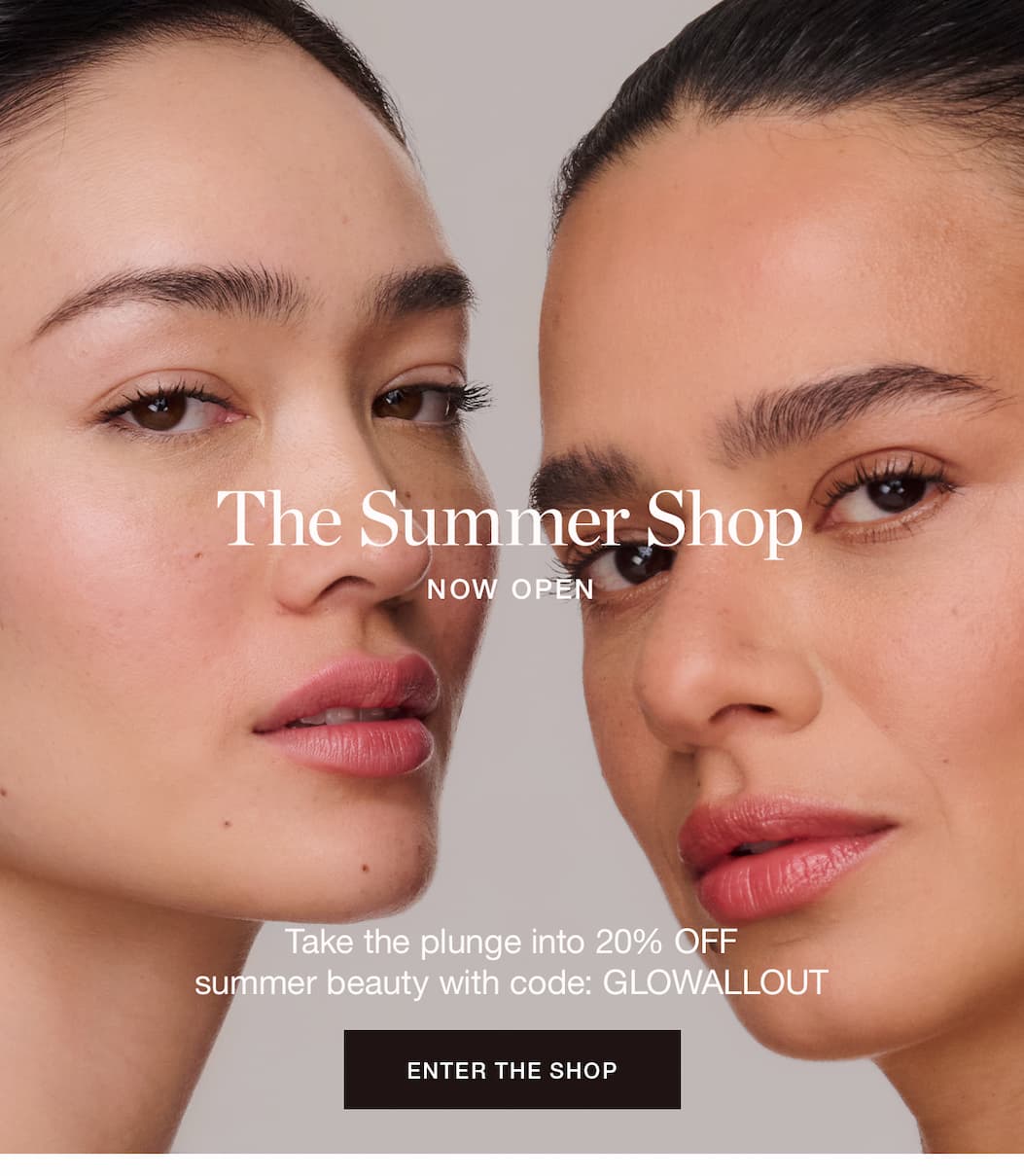 The Summer Shop: NOW OPEN | Take the plunge into 20% OFF summer beauty with code: GLOWALLOUT