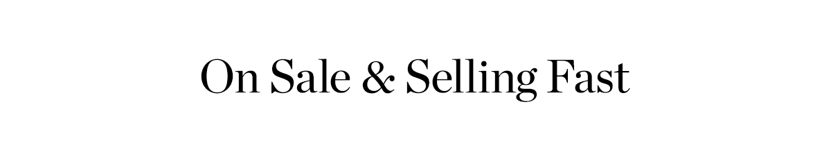 On Sale & Selling Fast