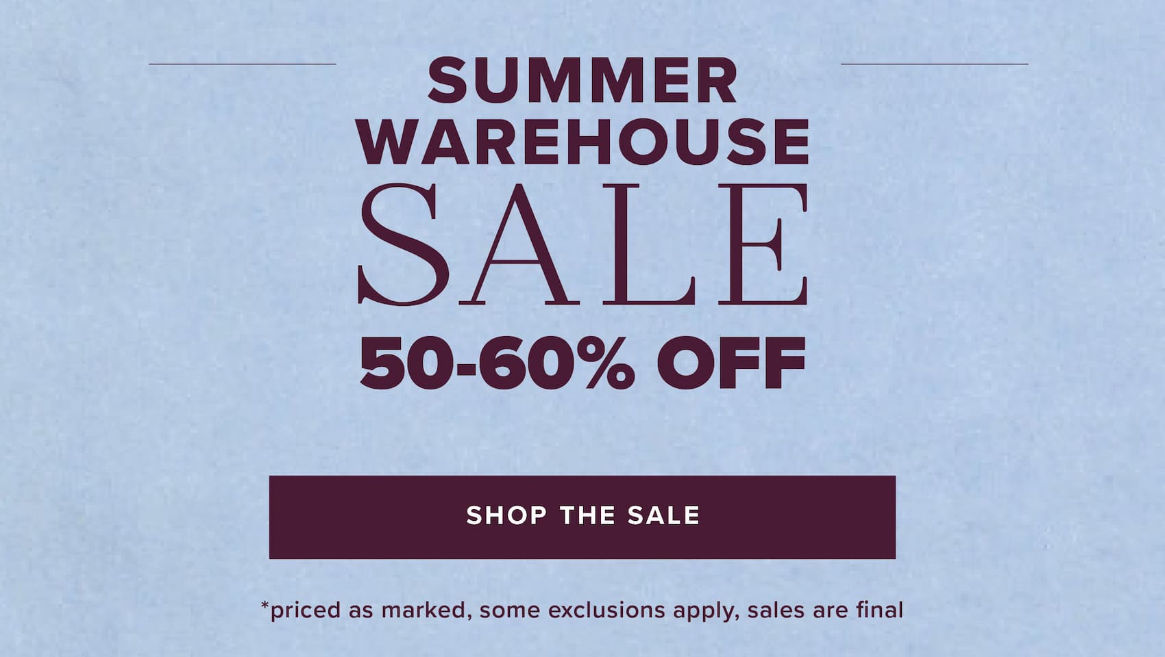 Summer warehouse sale 50-60% off