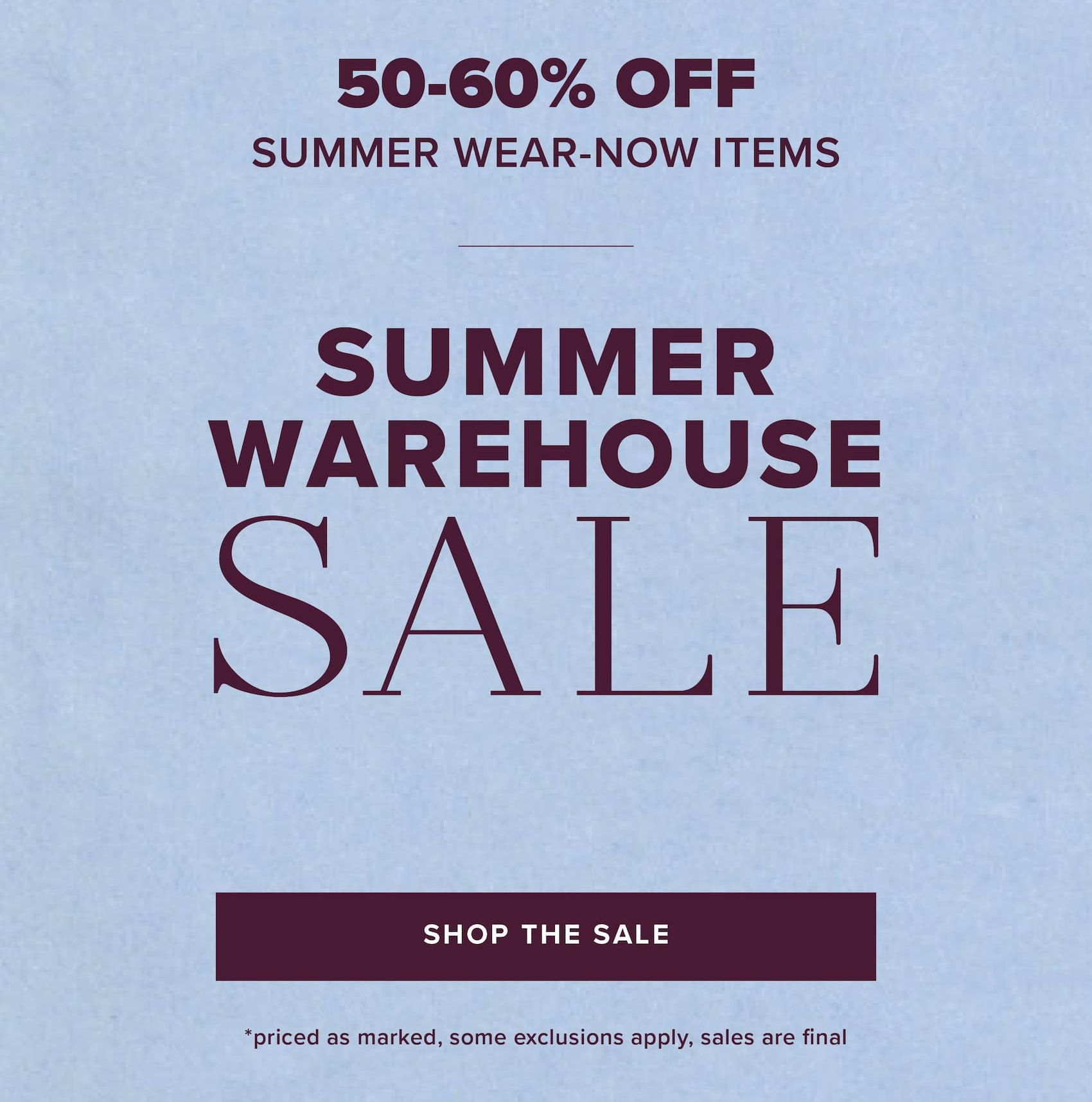 Summer warehouse sale 50-60% off